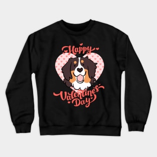 Happy valentines day Bernese Mountain Dog Crewneck Sweatshirt